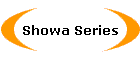 Showa Series